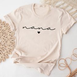 Nana Shirt, Nana Shirt, New Nana Gift, Mother's Day Gift, Grandma Gift, Nana Gift, Nana T-Shirt