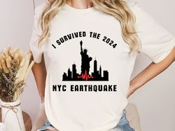 New York City earthquake survivor tee shirt I survived the 2024 earth quake t-shirt NYC earth quake survivor tshirt funn