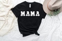 Cute Mom Shirts, Mama Flower Shirt, Mothers Day Shirt, Gift for Mothers Day