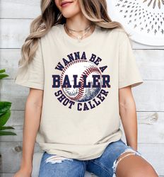 Wanna Be a Baller T-Shirt, Baseball Mama Shirt, Baseball Player Sweatshirt, Baseball Mom Sweatshirt, Trendy Baseball Mom
