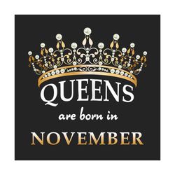 Queens Are Born In November Png, Birthday Png, November Birthday, November Queen Png, Born In November, November Girl Png, Birthday Queen Png, Birthday Girl Png