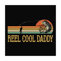 Reel Cool Daddy Svg, Fathers Day Svg, Fishing Dad Svg, Dad Svg, Daddy Svg, Fishing Svg, Reel Cool Dad Svg, Fisher Svg, L