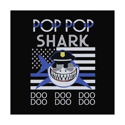 Pop pop shark doo doo doo,fathers day svg, fathers day gift,happy fathers day,fathers day shirt, fathers day 2020,father