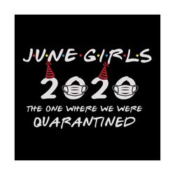 June girls 2020, june girl svg, birthday girl, birthday svg, birthday gift,june birthday,birthday anniversary,june birth