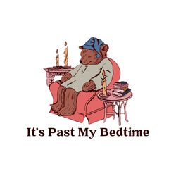 Its Past My Bedtime Funny Sleppy Bear Svg