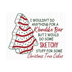 Christmas Tree Cake Png, I Wouldn&39t Do Anything For A Klondike Bar But I Would Do Some Sketchy, Little Debbie Png, Mer