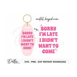 Funny Quote Motel Keychain SVG PNG DXF - Sorry I&39m Late Retro Hotel Keyring Template Design Svg, Cutting File Design -