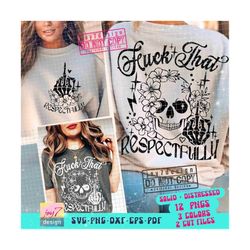 Sarcastic Adult Humor F*ck That Respectfully SVG PNG Sassy Quotes Funny Adult Humor Skeleton Retro Sublimation Cut File