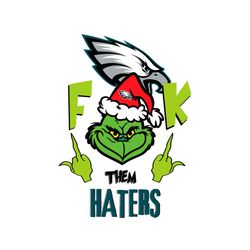 Funny Grinch Fck Them Philadelphia Eagles Haters Svg