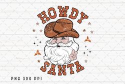 Howdy Santa PNG File, Retro Cowboy Christmas Sublimation, Cowboy Santa, Christmas Western Design, Instant Digital Downlo