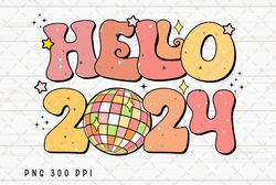 Retro Hello 2024 PNG File, Happy New Year 2024 Sublimation, 2024 PNG, Disco Ball PNG, Instant Digital Download