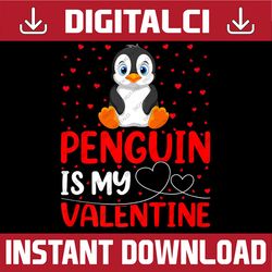 Penguin Bird Lover Funny Png, Penguin Is My Valentine Png, Valentine's Day gift, Valentines Day Png, Funny Valentine Png