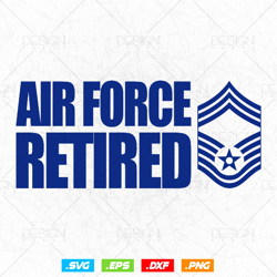 Air Force Chief Master Sergeant CMSgt Retired Svg Png, Retirement Gifts Dad Grandpa, Fathers Day Svg, Svg Files for Cric