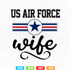 Proud US Air Force Wife Military Pride Svg Png, Graduations Mothers Day Birthdays Gift, Aircraft Svg, Svg Files for Cric