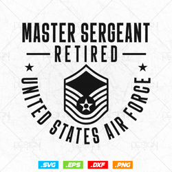 Master Sergeant Retired Air Force Military Retirement Svg Png, Fathers Day Svg gift for Dad Grandpa, Svg Files for Cricu