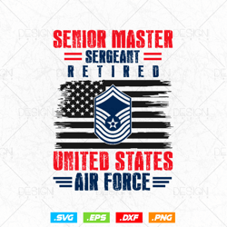 Senior Master Sergeant Retired Air Force Retirement Svg Png, USA Flag Svg, Air Force Tshirt, Svg Files for Cricut, Insta