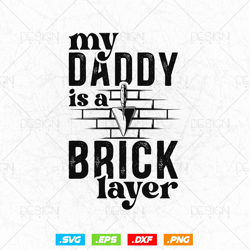 My Daddy Is A Bricklayer Mason Svg Png, Fathers Day Svg, Construction Svg, SVG Files for Cricut Silhouette, Clipart