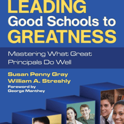 Leading Good Schools to Greatness: Mastering What Great Principals Do Well 1st Edition