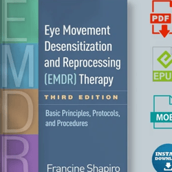 Eye Movement Desensitization And Reprocessing (Emdr) Therapy: Basic Principles, Protocols, And Procedures Third Edition