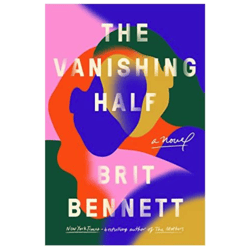 The Vanishing Half: A Novel by Brit Bennett