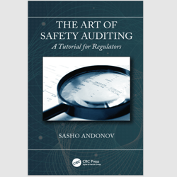 The Art of Safety Auditing: A Tutorial for Regulators: A Tutorial for Regulators (Developments in Quality and Safety)