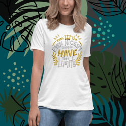 Quotes Quotesbook Dad Quote "Even the nicest people have their limits" Positive Quote Women's Relaxed T-Shirt