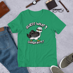 Guess What? Chiken Butt! Unisex t-shirt