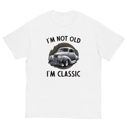 I'm Not Old I'm Classic Men's classic tee