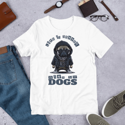Life is Better With My Dogs Unisex t-shirt