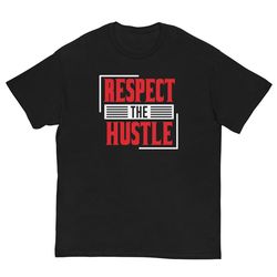 Respect The Hustle Men's classic tee