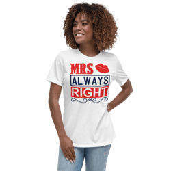 Mrs always right Women's Relaxed T-Shirt
