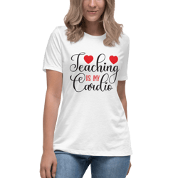 Teaching Is My Cardio Women's Relaxed T-Shirt