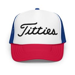 embroidered titties foam trucker hat, golf ball cap