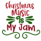 CHRISTMAS MUSIC IS MY JAM-01.png