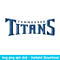 Tennessee Titans Text Logo Svg, Tennessee Titans Svg, NFL Svg, Png Dxf Eps Digital File.jpeg