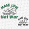 194922-make-love-not-war-svg-cut-file-2.jpg