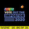 Among Us Vote Out The Impostor 2020 Svg, Among Us Svg, Png Dxf Eps Digital File.jpg