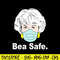 Bea safe Svg, Golden Girls Bea Safe Svg, Png Dxf Eps Digital File.jpg