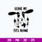 Leave my tits alone Svg, Cow Funny Svg, Png Dxf Eps File.jpg