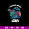Stitch Follow What Makes You Happy Svg, Stitch Svg, Png Dxf Eps File.jpg