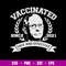 Dr Fauci Vaccinated Since 2021 Safe And Effective Svg, Dr Fauci Svg, Png Dxf Eps File.jpg