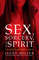 Sex, Sorcery, and Spirit The Secrets of Erotic Magic by Jason Miller.jpg