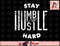 Hustler Hip Hop Lover Stay Humble Hustle Hard Christmas Gift png, instant download.jpg