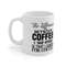 The Difference Between Coffee and Your Opinion Is That I Asked For Coffee Mug, Mug for Sarcasm, Gift Mug - 3.jpg