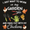 I-Just-Want-To-Work-In-My-Garden-And-Hang-Out-With-My-Chickens-Svg-TD2801015.jpg