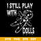 Danbam-I-Still-Play-With-Dolls-Halloween.jpeg