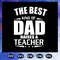 The-best-kind-of-dad-raises-a-teacher-svg-BS28072020.jpg