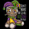 Don_t Make Me Go All Voodoo Doll - Mardi Gras Costume T-Shirt.jpg