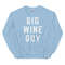 BIG WINE GUY Sweatshirt  Wine Lover Gift  Vino Wine Lover  Drinking Party Graphic Shirt  Bachelorette Wine Group - 8.jpg