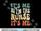 Funny School Nurse. im a Nurse For School Nurse, Funny Nurse png, sublimation copy.jpg